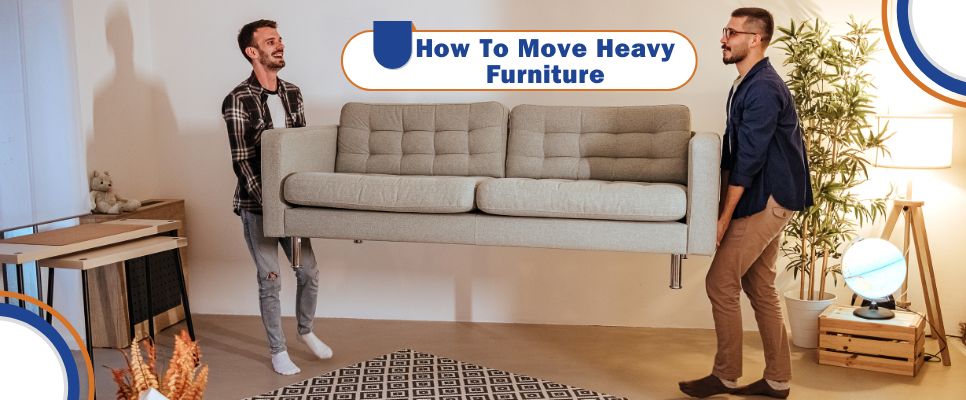 how to move heavy furniture